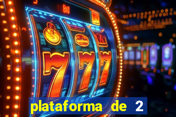 plataforma de 2 reais cassino